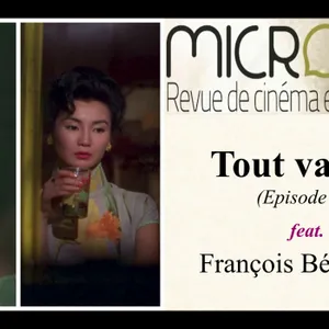 TOUT VA BIEN (Episode 10) - Claude Sautet & Wong Kar-Wai