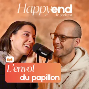 Episode 5 : L'envol du papillon