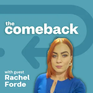 The Comeback with Rachel Forde