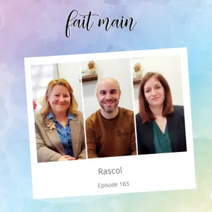 #165 Rascol : 3 générations de merciers et 50 ans de passion pour les arts du fil