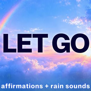 Letting Go Affirmations | Let Go of Everything & Just Enjoy This Moment