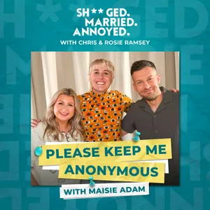 Please Keep Me Anonymous with Maisie Adam