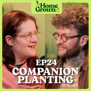 S1 Ep 24: Companion Planting for Diverse Gardens: Plants, Partnerships and Productive combinations for any space!