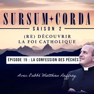 La confession des péchés : Sursum Corda S02 Épisode 15