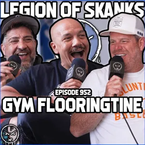 Legion of Skanks - Gym Flooringtine - Episode 952
