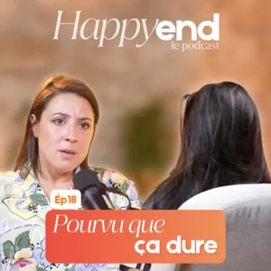 Episode 18 : Pourvu que ça dure