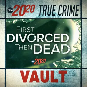 True Crime Vault: First Divorced, Then Dead