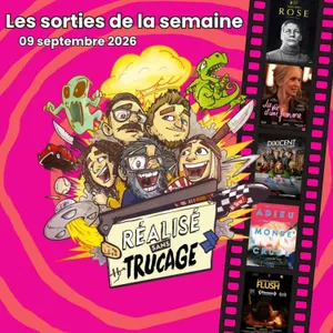 🎥 DIX POUR CENT LE FILM, LA VIE D'UNE FEMME, ADIEU MONDE CRUEL & FLUSH 🪠