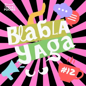 Blabla Yaga #12 - Patreon, Podcastor, Kesako ?