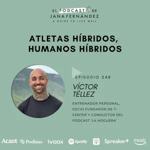 #248 - Atletas híbridos, humanos híbridos - Víctor Téllez