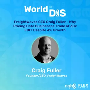 FreightWaves CEO Craig Fuller - why pricing data businesses trade at 30x EBIT despite 4% growth