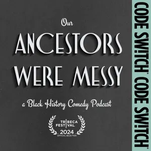 Our Ancestors Were Messy: a Black history comedy show
