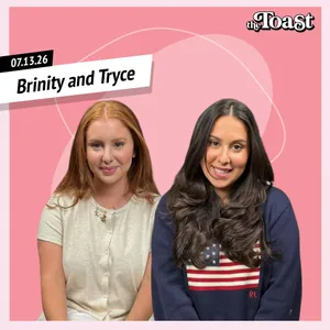 Brinity and Tryce: Monday, July 13th, 2026