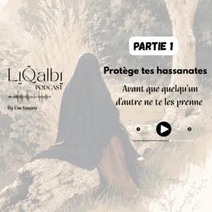 Partie 1/ Protège tes hassanates avant que quelqu'un d'autre ne te les prenne