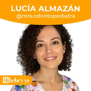 Dientes del bebé e higiene bucal infantil, con la odontopediatra Lucía Almazán (@mrs.odontopediatra)
