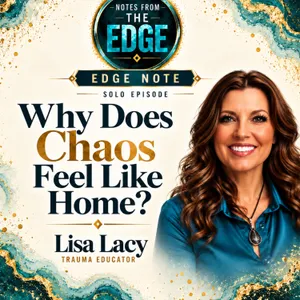 Edge Note: Why does chaos feel like home?