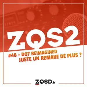ZQSDeux #48 - Dragon Quest 7 Reimagined : juste un remake de plus pour Square-Enix ?