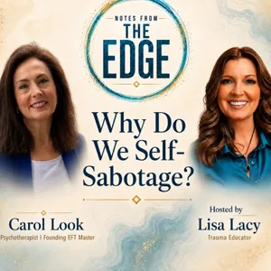 Why Do We Self-Sabotage? EFT, Nervous System Safety & Trauma Responses with Carol Look