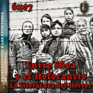 La Shoá o el Holocausto: Libros que Contaron el Infierno Nazi | FK6x07
