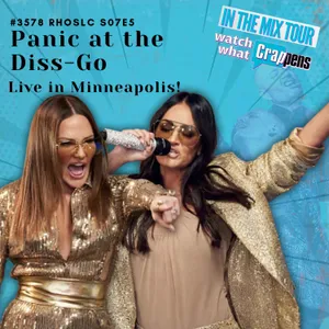 #3578 RHOSLC S7E5: Panic at the Diss-Go, Live in Minneapolis!