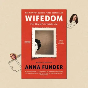 Wifedom: Mrs Orwell's Invisible Life by Anna Funder