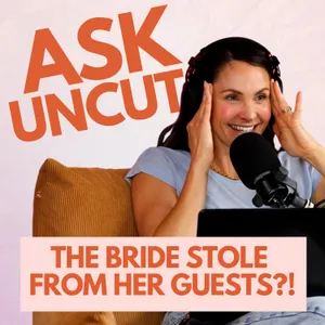 Ask Uncut: Is The Bride Stealing? (& Should I Sleep With My Boss!?)