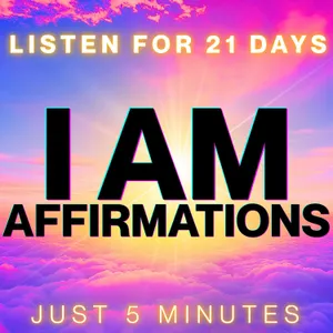 I AM Affirmations for Health, Wealth, Happiness, Abundance (Just 5 Min a Day!)