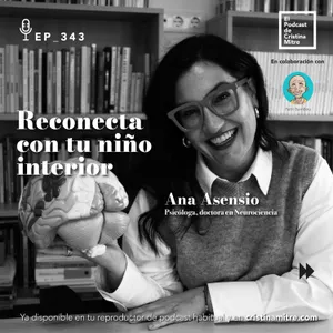 Reconecta con tu niño interior, con Ana Asensio. Episodio 343