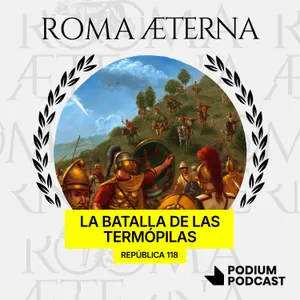 La batalla de las Termópilas – P215 – República 118