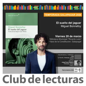 "El sueño del jaguar" de Miguel Bonnefoy - Debate Club de Lecturas Galapagar - 20 marzo 2026