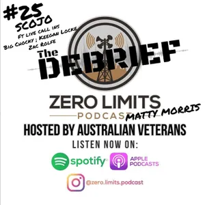 THE DEBRIEF #25 War Crimes hosted by Zero Limits Podcast Matty Morris with The Saint Scojo Ft Call ins Big Chocky, Keegan Locke and Zac Rolfe
