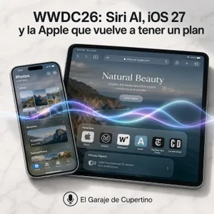 WWDC26: Siri AI, iOS 27 y la Apple que vuelve a tener un plan