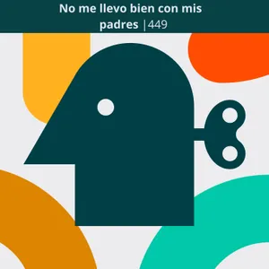 No me llevo bien con mis padres | 449