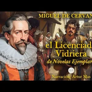 Miguel de Cervantes - El Licenciado Vidriera (de Novelas Ejemplares) [Audiolibro en Español]