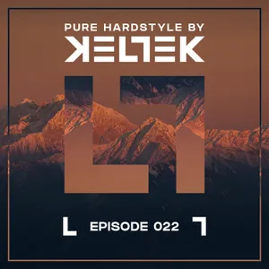 KELTEK | Pure Hardstyle | Episode 022