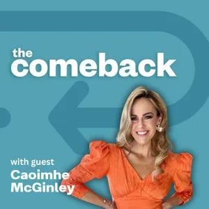 The Comeback with Caoimhe McGinley