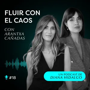 18. Cómo soltar las EXPECTATIVAS, tener ÉXITO y PAZ MENTAL⎮Arantxa Cañadas
