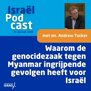 Podcast 15 oktober • Waarom de genocidezaak tegen Myanmar mogelijk ingrijpende gevolgen heeft voor Israël