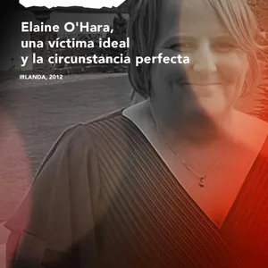163. Elaine O'Hara, una víctima ideal y la circunstancia perfecta