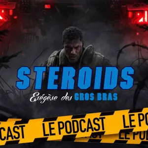 STEROIDS LE PODCAST : WAR MACHINE