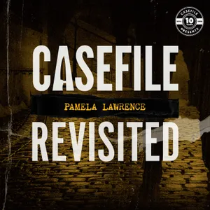 Casefile Revisited: Pamela Lawrence