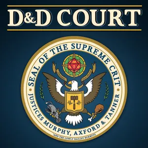 D&D Court: Reaction Snatchers, Grappling Gripes and the Super Rude Druid (w/ Danielle Radford!)