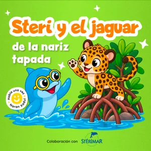 Steri y el jaguar de la nariz tapada 294 | Cuentos infantiles