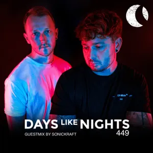 DAYS like NIGHTS 449 - Guestmix by Sonickraft