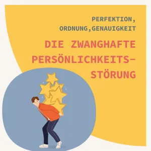 Perfektion, Ordnung, Genauigkeit: Die zwanghafte Persönlichkeitsstörung