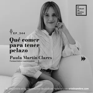Qué comer para tener pelazo, con  Paula Martín Clares. Episodio 344
