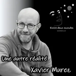 Interview - Une autre réalité, Xavier Murez
