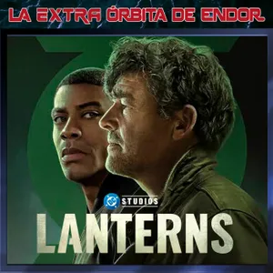 LANTERNS temporada 1 – La Extra Órbita de Endor