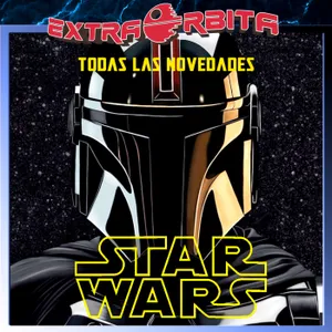 Extra-Ligero – Novedades de STAR WARS de 2025 en adelante - Episodio exclusivo para mecenas