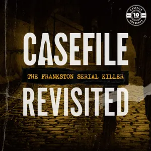 Casefile Revisited: The Frankston Serial Killer